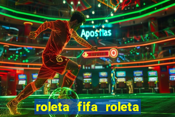 roleta fifa roleta times fifa